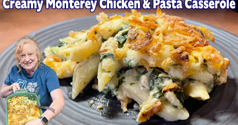 Creamy Monterey Chicken & Pasta Casserole