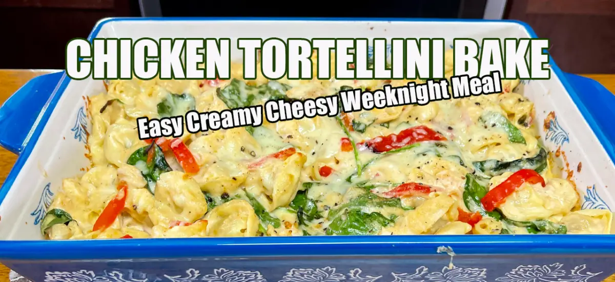 Creamy Cheesy Chicken Tortellini Bake
